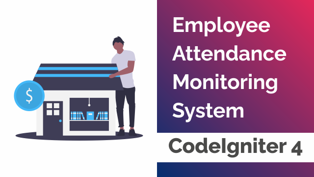 Employee Attendance Monitoring System in CodeIgniter 4